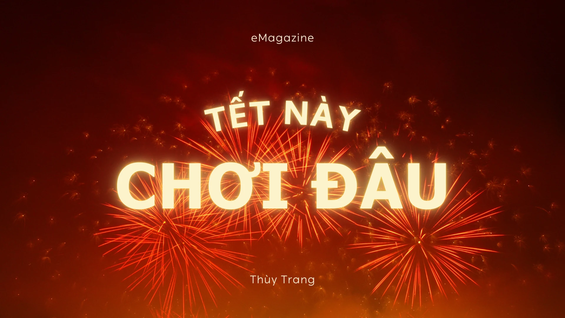 Tết này, chơi đâu