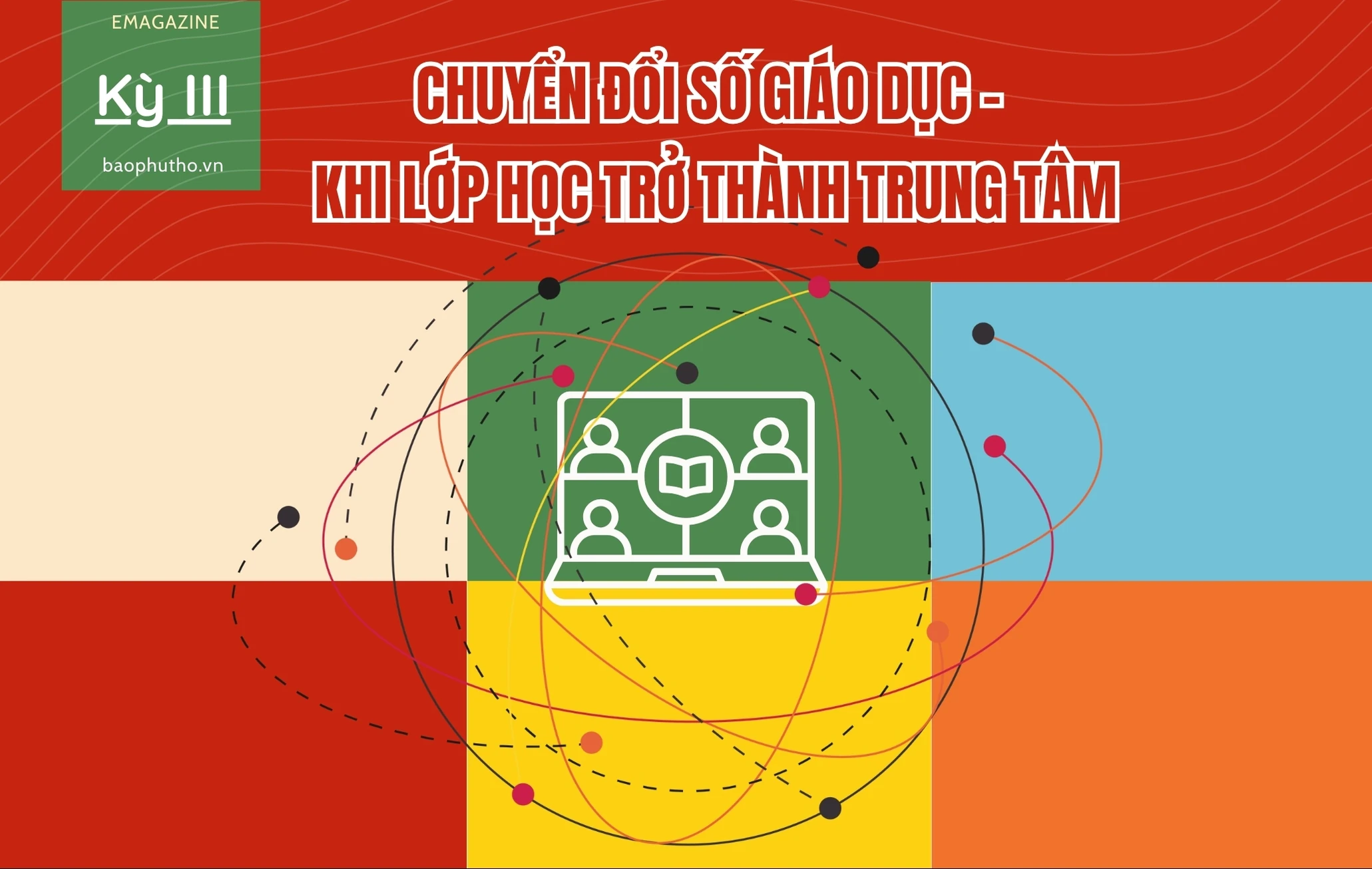 Giáo dục Phú Thọ bước vào thời kỳ số - Kỳ 3: Chuyển đổi số giáo dục - khi lớp học trở thành trung tâm